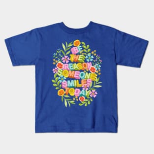 Be The Reason Someone Smiles Today 2 Kids T-Shirt